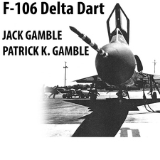 F-106 by MG Jack Gamble and Son Patrick Gamble