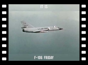 It is F-106 friday!